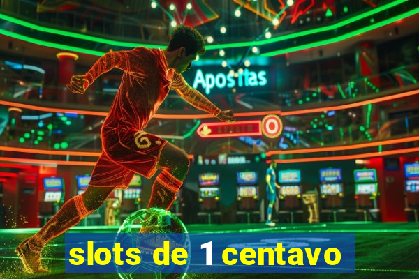 slots de 1 centavo